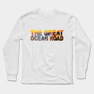 THE GREAT OCEAN ROAD - Victoria Australia Long Sleeve T-Shirt